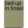 Tied Up in Tinsel door Ngaio Marsh