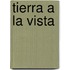 Tierra a la Vista