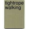 Tightrope Walking door John M. Safarik