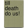 Till Death Do Us! door Chase Kennedy