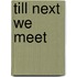 Till Next We Meet