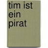 Tim ist ein Pirat door Katharina Wieker