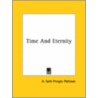 Time And Eternity door Andrew Seth Pringle-Pattison