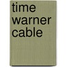 Time Warner Cable by Miriam T. Timpledon
