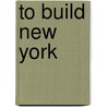 To Build New York door The General Contractors Association of New York