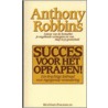 Succes voor het oprapen! door Anthony Robbins