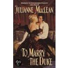 To Marry the Duke by Julianne Mclean