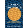 To Mend the World by George Borchardt Inc