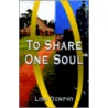 To Share One Soul door Lisa Dunphy