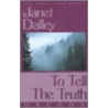 To Tell The Truth door Janet Dailey