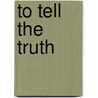 To Tell the Truth door Stephen Taylor