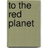 To the Red Planet