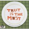 Toast Is the Most by Jason Lee