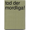 Tod der Mordliga! door Jason Dark