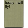Today I Will Fly! door Mo Willems