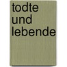 Todte Und Lebende by Carlos De Gagern