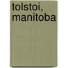 Tolstoi, Manitoba by Miriam T. Timpledon