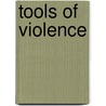 Tools Of Violence by Hunter Keeter