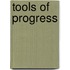 Tools of Progress