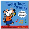 Tooty Toot, Maisy door Lucy Cousins
