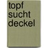 Topf sucht Deckel
