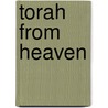 Torah From Heaven door Gordon Tucker