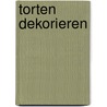 Torten dekorieren by Alex Barker