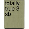 Totally True 3 Sb door Linda Huizenga