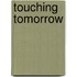 Touching Tomorrow