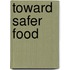 Toward Safer Food