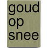 Goud op snee by J. van Rosmalen