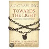 Towards The Light door A.C. Grayling