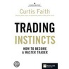 Trading Instincts door Curtis Faith