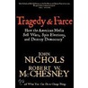 Tragedy And Farce door Robert W. McChesney