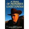 Trail Of Memories by Louis L'Amour