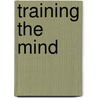 Training The Mind by Hh Dalai Lama