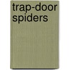 Trap-Door Spiders door Patricia Whitehouse