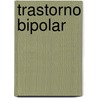 Trastorno Bipolar door Georgina Romo Lizarraga