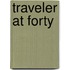 Traveler at Forty