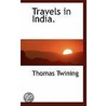 Travels In India. door Thomas Twining