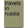 Travels In Russia by Vickers