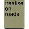 Treatise on Roads door Thomas Telford