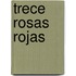 Trece rosas rojas