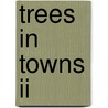 Trees In Towns Ii door Great Britain: Department For Communities And Local Government