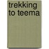 Trekking To Teema