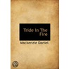 Tride In The Fire door Mackenzie Daniels