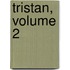 Tristan, Volume 2