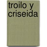 Troilo y Criseida door Geoffrey Chaucer
