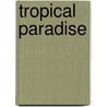 Tropical Paradise by Jamie Denton