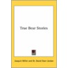 True Bear Stories door Pierre N. Beringer